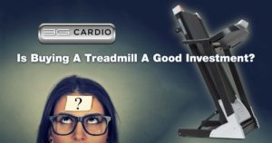 Is Buying A Treadmill A Good Investment