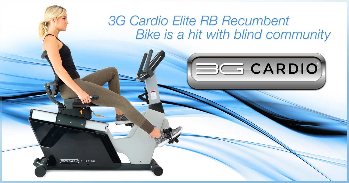 3G Cardio Elite RB Recumbent Bike is a hit with blind community