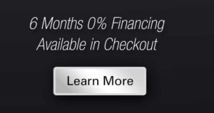 6 Months Financing Available at Checkout